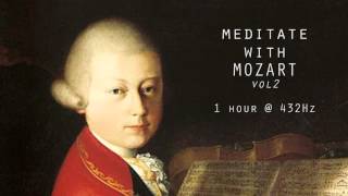 Meditate with Mozart  432Hz Classical Music  Vol 2 [upl. by Lenra]