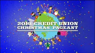 2013 Credit Union Christmas Pageant [upl. by Leoy]