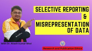 Selective Reporting amp Misrepresentation of Data  eSupport for Research  2022  Dr Akash Bhoi [upl. by Schafer]