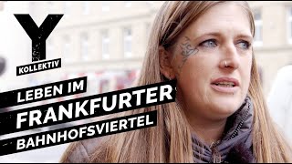 Zwischen Junkies und Hipstern Leben im Frankfurter Bahnhofsviertel [upl. by Duwad]